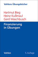 Finanzierung in &Uuml;bungen - Hartmut Bieg, Heinz Ku&szlig;maul, Gerd Waschbusch