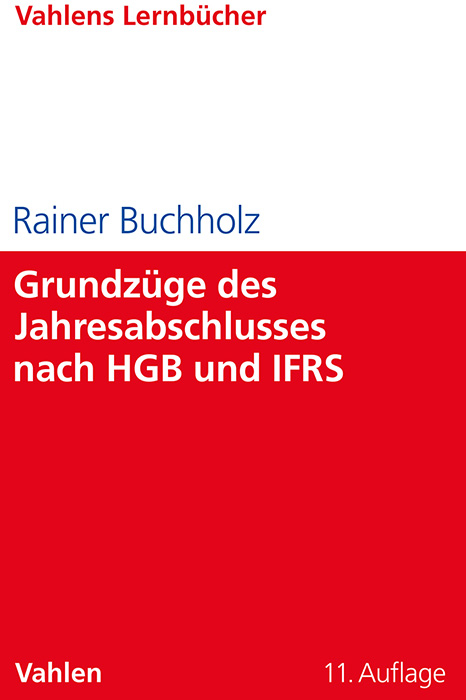 Grundz&uuml;ge des Jahresabschlusses nach HGB und IFRS - Rainer Buchholz