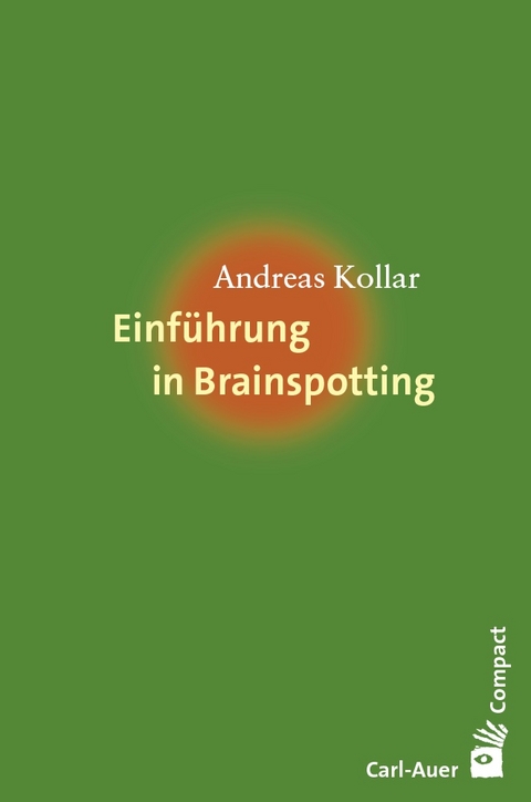 Einf&uuml;hrung in Brainspotting - Andreas Kollar