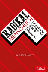 Radikal menschlich -  Ilja Grzeskowitz