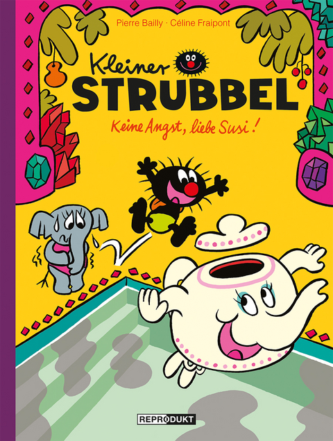Kleiner Strubbel: Keine Angst, liebe Susi! - Pierre Bailly, C&eacute;line Fraipont