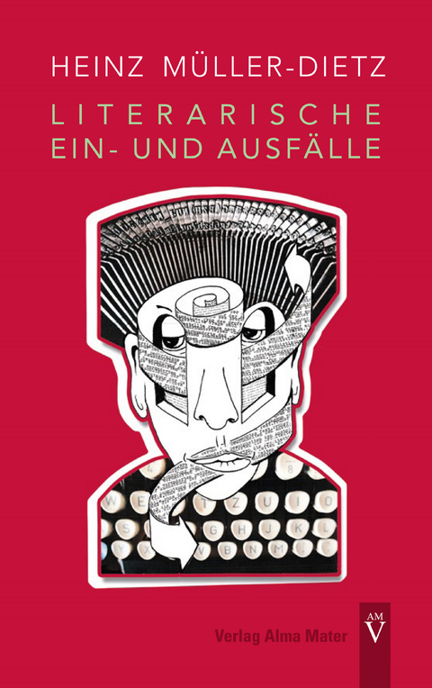 Literarische Ein- und Ausfälle - Heinz Müller-Dietz