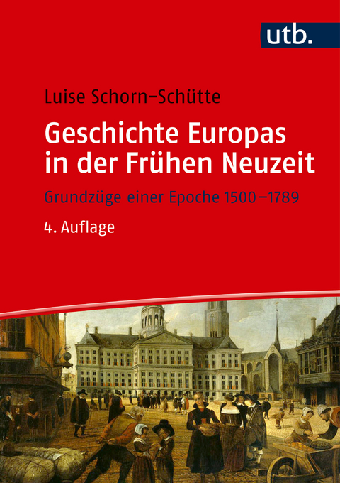 Geschichte Europas in der Fr&uuml;hen Neuzeit - Luise Schorn-Sch&uuml;tte