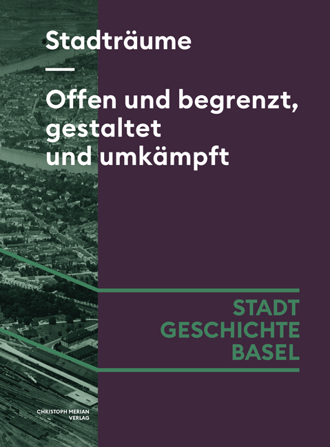 Stadtr&auml;ume. Offen und begrenzt, gestaltet und umk&auml;mpft - Esther Baur, Nathalie Baumann, Lina Gafner, Stefan Koslowski, Robert Labhardt, Sonja Matter, Dominique Rudin, Juri Auderset, Markus Bardenheuer, Alexandra Binnenkade, Jennifer Burri, Lisa Cornj&auml;ger, Martin Forter, Mirjam H&auml;hnle, Yves H&auml;nggi, Daniel Hagmann, Lea Kasper, Daniel Kr&auml;mer, Claudia Moddelmog, Barbara Orland, Markus Ritter, Marcus Sandl, Hans-Ulrich Schiedt, Niklaus Stettler, Yigit Topkaya, Gerhard Vinken, Jakob Weber
