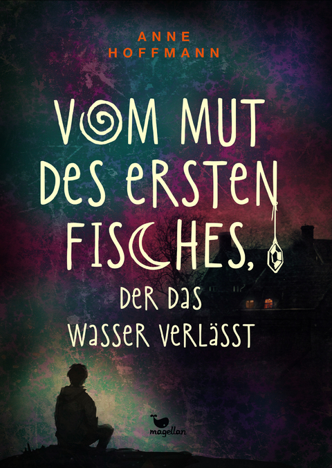 Vom Mut des ersten Fisches, der das Wasser verl&auml;sst - Anne Hoffmann