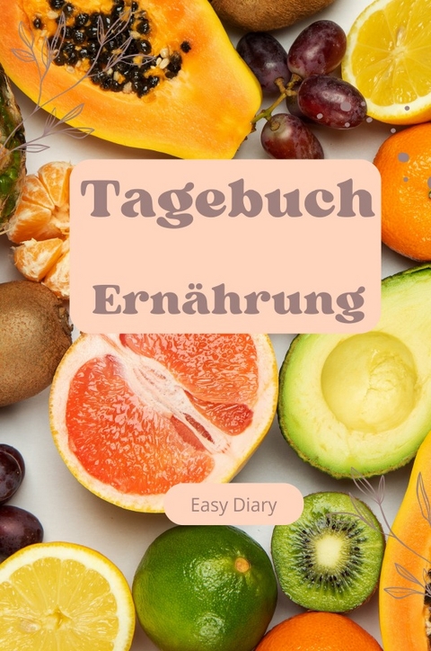 Tagebuch Ern&auml;hrung Obst - Easy Diary
