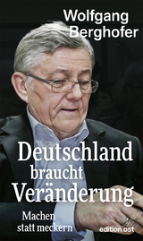 Deutschland braucht Ver&auml;nderung - Wolfgang Berghofer
