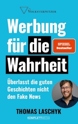 Werbung f&uuml;r die Wahrheit (SPIEGEL-Bestseller) - Thomas Laschyk