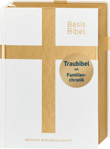 BasisBibel. Die Kompakte. Traubibel. Das Geschenk zur Hochzeit: Bibel mit edlem Farbschnitt, Familienchronik und Widmungsblatt. Moderne Bibel&uuml;bersetzung. Vollbibel mit Altem und Neuen Testament
