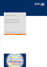 Verordnungen zum KWG und zur CRR - Reinicke, Thorsten; Bundesverband der Deutschen Volksbanken und Raiffeisenbanken e. V. (BVR)
