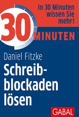30 Minuten Schreibblockaden l&ouml;sen - Daniel Fitzke
