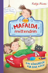 Mafalda mittendrin - Ein K&ouml;nigreich f&uuml;r eine Katze - Katja Alves