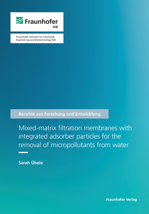 Mixed-matrix filtration membranes with integrated adsorber particles for the removal of micropollutants from water - Sarah &Uuml;bele
