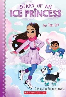 On Thin Ice (Diary of an Ice Princess #3) - Christina Soontornvat