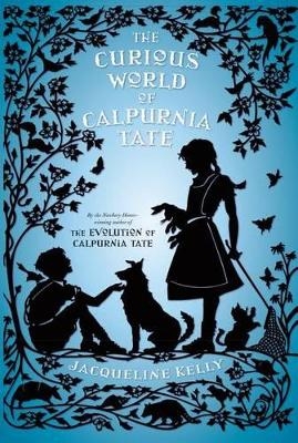 The Curious World of Calpurnia Tate - Jacqueline Kelly