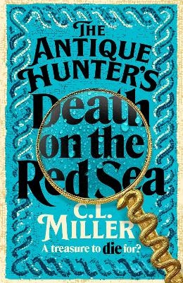 The Antique Hunter's: Death on the Red Sea - C L Miller