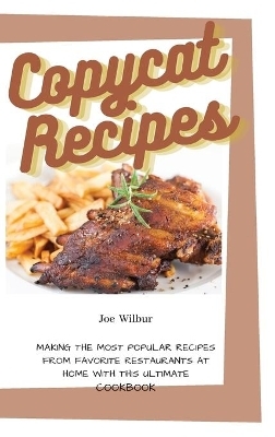 Copycat Recipes - Joe Wilbur