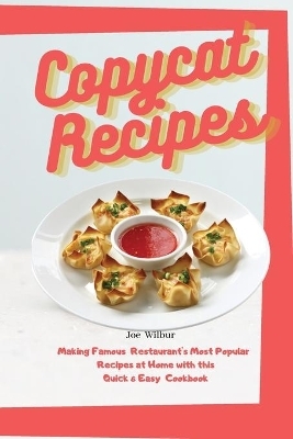 Copycat Recipes - Joe Wilbur