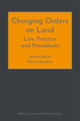 Charging Orders on Land: Law, Practice and Precedents
