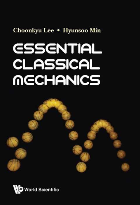ESSENTIAL CLASSICAL MECHANICS - Choonkyu Lee, Hyunsoo Min