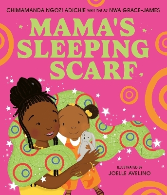 Mama&rsquo;s Sleeping Scarf - Chimamanda Ngozi Adichie