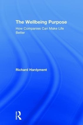 The Wellbeing Purpose - Richard Hardyment