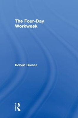 The Four-Day Workweek - Robert Grosse