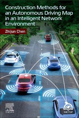 Construction Methods for an Autonomous Driving Map in an Intelligent Network Environment - Zhijun Chen