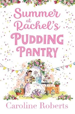 Summer at Rachel&rsquo;s Pudding Pantry - Caroline Roberts
