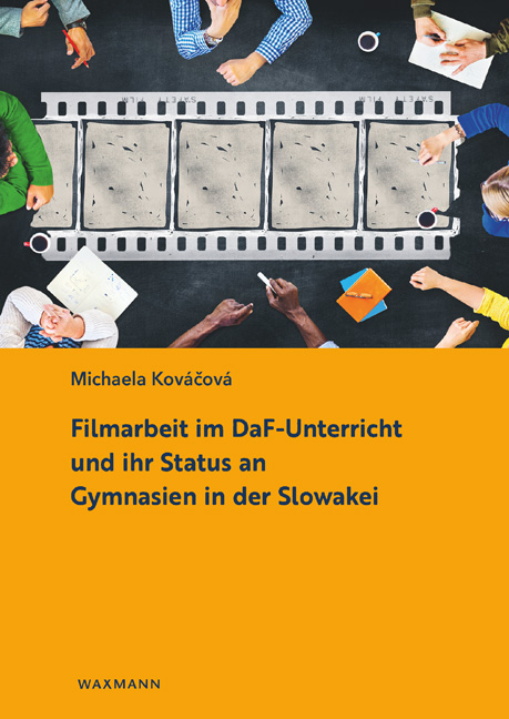 Filmarbeit im DaF-Unterricht und ihr Status an Gymnasien in der Slowakei - Michaela Kováčová