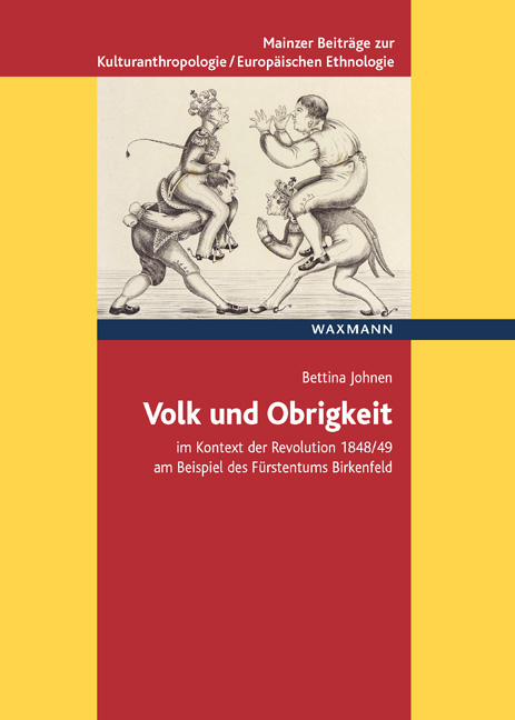 Volk und Obrigkeit im Kontext der Revolution 1848/49 am Beispiel des F&uuml;rstentums Birkenfeld - Bettina Johnen