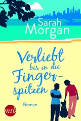 Verliebt bis in die Fingerspitzen - Sarah Morgan