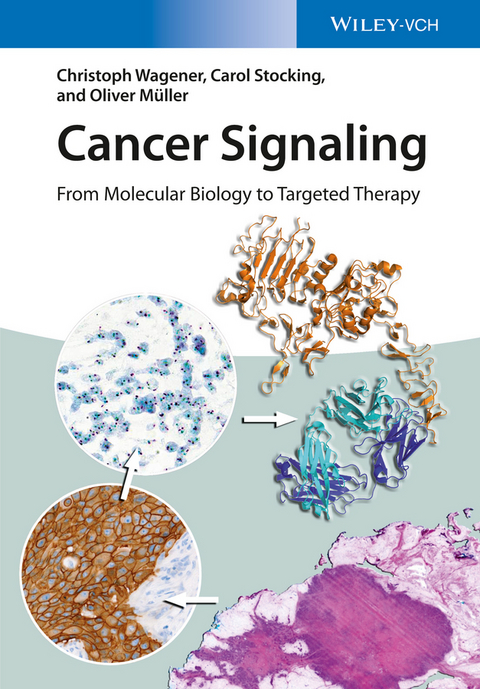 Cancer Signaling, Enhanced Edition - Christoph Wagener, Carol Stocking, Oliver M&uuml;ller