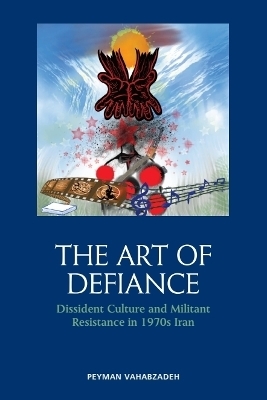 The Art of Defiance - Peyman Vahabzadeh