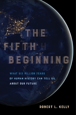 The Fifth Beginning - Dr. Robert L. Kelly