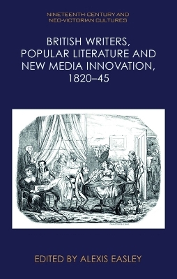 British Writers, Popular Literature and New Media Innovation, 1820&ndash;45 - 