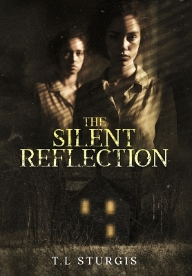 The Silent Reflection - T L Sturgis