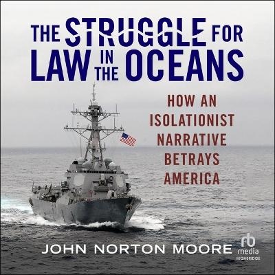 The Struggle for Law in the Oceans - John Norton Moore