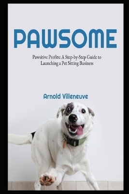 Pawsitive Profits - Arnold Villeneuve