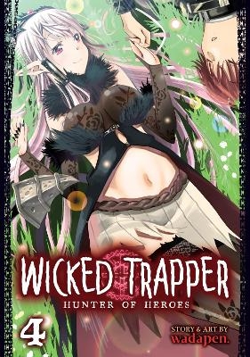 Wicked Trapper: Hunter of Heroes Vol. 4
