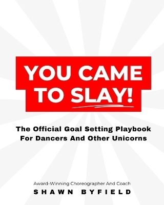 You Came To Slay Dancer Playbook