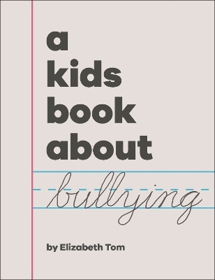 A Kids Book About Bullying - Elizabeth Tom