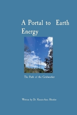 A Portal to Earth Energy - Dr Kenzie-Ann Rhodes