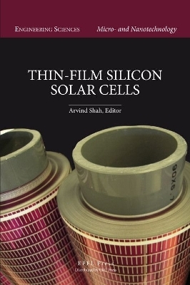 Thin-Film Silicon Solar Cells - Arvind Shah