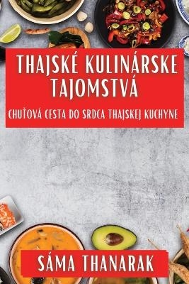 Thajsk&eacute; Kulin&aacute;rske Tajomstv&aacute; - S&aacute;ma Thanarak