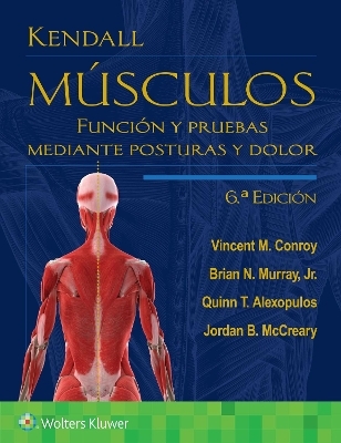 Kendall. M&uacute;sculos - Dr. Vincent M. Conroy, Brian Murray, Quinn Alexopulos, Jordan McCreary