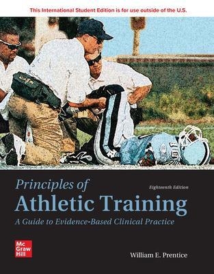 Principles of Athletic Training: A Guide to Evidence-Based Clinical Practice ISE - William Prentice