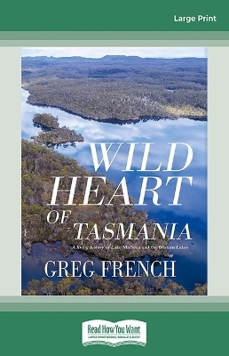 Wild Heart of Tasmania - Greg French