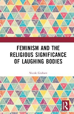 Feminism and the Religious Significance of Laughing Bodies