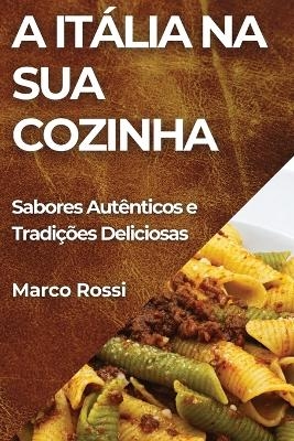 A Itália na Sua Cozinha